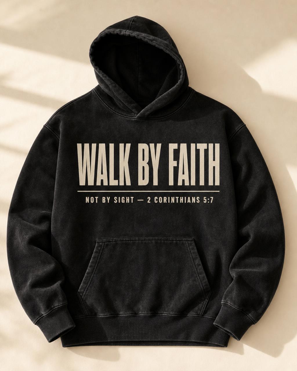 Walk By Faith Hoodie — 2 Corinthians 5:7